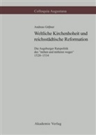 Andreas Gößner - Weltliche Kirchenhoheit und reichsstädtische Reformation