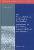 Alexander Fidora - Die Wissenschaftstheorie des Dominicus Gundissalinus
