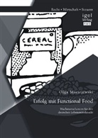 Olga Maciejewski - Erfolg mit Functional Food: Wachstumschancen für den deutschen Lebensmittelmarkt