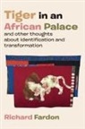 Richard Fardon - Tiger in an African palace, and other thoughts about identification and transformation