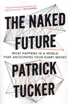 Patrick Tucker, Tucker Patrick - The Naked Future