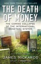 James Rickards - The Death of Money