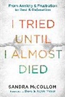 Sandra McCollom, Sandra/ Meyer McCollom, Dave Meyer, Joyce Meyer - I Tried Until I Almost Died