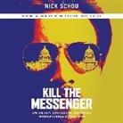 Charles Bowden, Ray Chase, Nick Schou, Nick/ Bowden Schou, Richard Ferrone - Kill the Messenger (Audio book)