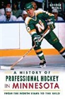 George Rekela - A History of Professional Hockey in Minnesota