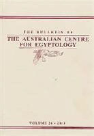 Bulletin of the Australian Centre for Egyptology Volume 24 (2013)