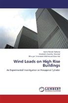 Ebna, Bhuiyan Shameem Mahmood Ebna Hai, Amalesh Chandr Mandal, Amalesh Chandra Mandal, Kaniz Rona Sultana, Kaniz Ronak Sultana - Wind Loads on High Rise Buildings