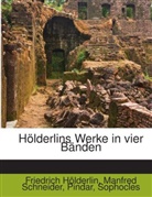 Friedrich Hölderlin, Pindar, Manfred Schneider, Sophocles, Sophokles - Hölderlins Werke...: Bd. Briefe...