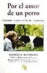Patricia B. McConnell - Por el amor de un perro : comprende tus emociones y las de tu mejor amigo