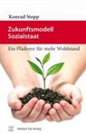 Konrad Stopp - Zukunftsmodell Sozialstaat