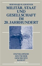 Bernhard R Kroener, Bernhard R. Kroener - Militär, Staat und Gesellschaft im 20. Jahrhundert