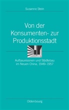 Susanne Stein - Von der Konsumenten- zur Produktionsstadt
