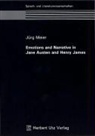 Jürg Meier - Emotions and Narrative in Jane Austen and Henry James