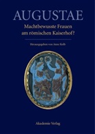Ann Kolb, Anne Kolb - Augustae. Machtbewusste Frauen am römischen Kaiserhof?