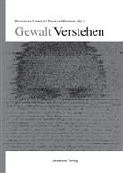 Burkhar Liebsch, Burkhard Liebsch, Mensink, Mensink, Dagmar Mensink - Gewalt Verstehen