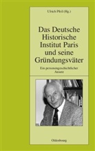 Oldenbourg, Ulric Pfeil, Ulrich Pfeil - Das Deutsche Historische Institut Paris und seine Gründungsväter