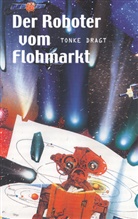 Tonke Dragt, Tonke Dragt, Gottfried Bartjes - Der Roboter vom Flohmarkt. Route Z