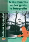 Manuel Rebollar, Manuel Rebollar Barro - A los muertos no les gusta la fotografía