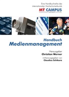 Claudius Schikora, Christian Werner - Handbuch Medienmanagement
