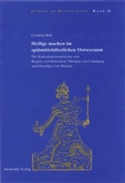 Cordelia Heß - Heilige machen im spätmittelalterlichen Ostseeraum