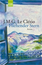 J M G Le Clézio, J. M. G. Le Clézio, Jean-Marie G. Le Clézio, Jean-Marie Gustave Le Clézio, Uli Wittmann - Fliehender Stern