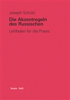 Joseph Schütz - Die Akzentregeln des Russischen