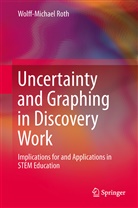 Wolff-Michael Roth - Uncertainty and Graphing in Discovery Work