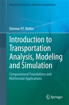 Dietmar P.F. Moeller, Dietmar P F Möller, Dietmar P. F. Möller, Dietmar P.F. Möller - Introduction to Transportation Analysis, Modeling and Simulation