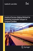 Isabella Lami, Isabella M. Lami, Isabell M Lami, Isabella M Lami - Analytical Decision-Making Methods for Evaluating Sustainable Transport in European Corridors