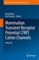 Flockerzi, Flockerzi, Veit Flockerzi, Bern Nilius, Bernd Nilius - Mammalian Transient Receptor Potential (TRP) Cation Channels