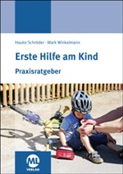 Hauk Schröder, Hauke Schröder, Mark Winkelmann - Erste Hilfe am Kind