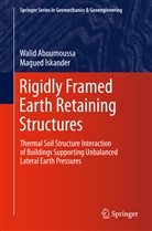 Wali Aboumoussa, Walid Aboumoussa, Magued Iskander - Rigidly Framed Earth Retaining Structures