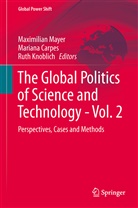 Marian Carpes, Mariana Carpes, Ruth Knoblich, Maximilian Mayer - The Global Politics of Science and Technology. Vol.2