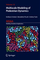 Emilian Cristiani, Emiliano Cristiani, Benedett Piccoli, Benedetto Piccoli, Andr Tosin, Andrea Tosin - Multiscale Modeling of Pedestrian Dynamics