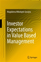 Magdalena Miko ajek-Gocejna, Magdalena Miko¿ajek-Gocejna, Magdalena Mikolajek-Gocejna, Magdalena Mikołajek-Gocejna - Investor Expectations in Value Based Management