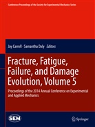 Ja Carroll, Jay Carroll, Daly, Daly, Samantha Daly - Fracture, Fatigue, Failure, and Damage Evolution, Volume 5