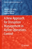 António J Castro, António J M Castro, Antonio J. M. Castro, António J. M. Castro, Eug Oliveira, Eugénio Oliveira... - A New Approach for Disruption Management in Airline Operations Control