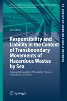 Jan Albers - Responsibility and Liability in the Context of Transboundary Movements of Hazardous Wastes by Sea