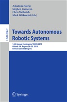 Stephe Cameron, Stephen Cameron, Chris Melhuish, Chris Melhuish et al, Ashutosh Natraj, Mark Witkowski - Towards Autonomous Robotic Systems