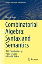 Mark V Sapir, Mark V. Sapir - Combinatorial Algebra: Syntax and Semantics