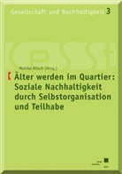 Monika Alisch - Älter werden im Quartier: Soziale Nachhaltigkeit durch Selbstorganisation und Teilhabe