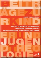Judith Krasselt-Maier - Gott ist (k)ein alter weiser Mann!