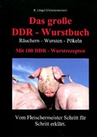 Peggy Triegel - Das große DDR - Wurstbuch