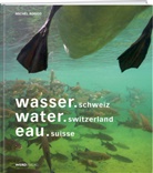 Michel Roggo - Wasser.schweiz / water.switzerland / eau.suisse