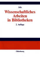 Harald Jele - Wissenschaftliches Arbeiten in Bibliotheken
