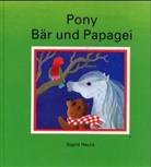 Sigrid Heuck - Pony, Bär und Papagei, Mini-Bilderbuch