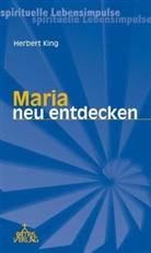 Herbert King - Maria neu entdecken