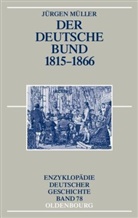 Jürgen Müller, W. Siemann - Der Deutsche Bund 1815-1866