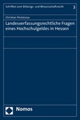 Christian Pestalozza - Landesverfassungsrechtliche Fragen eines Hochschulgeldes in Hessen - Rechtsgutachtliche Stellungnahme im Auftrag der Hessischen Landesregierung