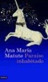 Ana M. Matute, Ana María Matute - Paraíso inhabitado